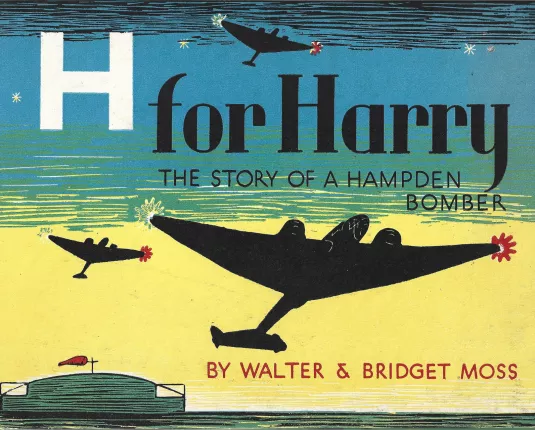 H for Harry - The Story of a Hampden Bomber - 1942