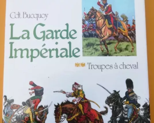 Les Uniformes du Premier Empire - La Garde Impériale